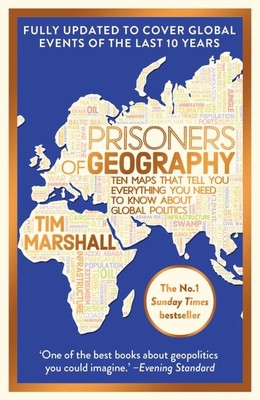 Prisoners of Geography | Fully Updated New Edition |  Ten Maps That Explain Everything About the World- Tim Marshall