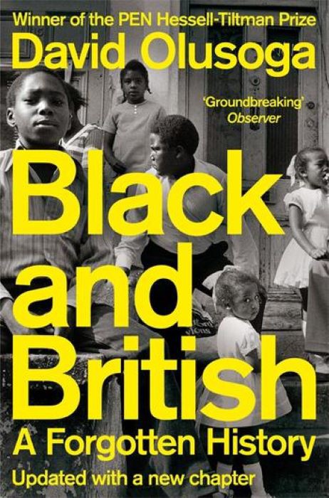 Black and British - A Forgotten History - Updated with a New Chapter - David Olusoga