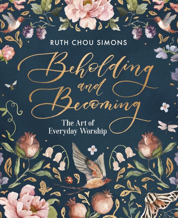 Beholding and Becoming | The Art of Everyday Worship  |  Ruth Simons  | By Order
