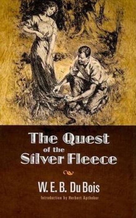 The Quest of the Silver Fleece -  W.E.B. Du Bois