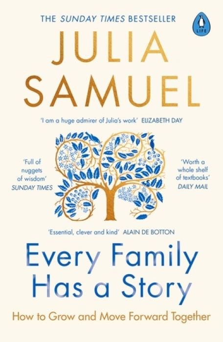 Every Family Has A Story - How to Grow and Move Forward Together - Julia Samuel