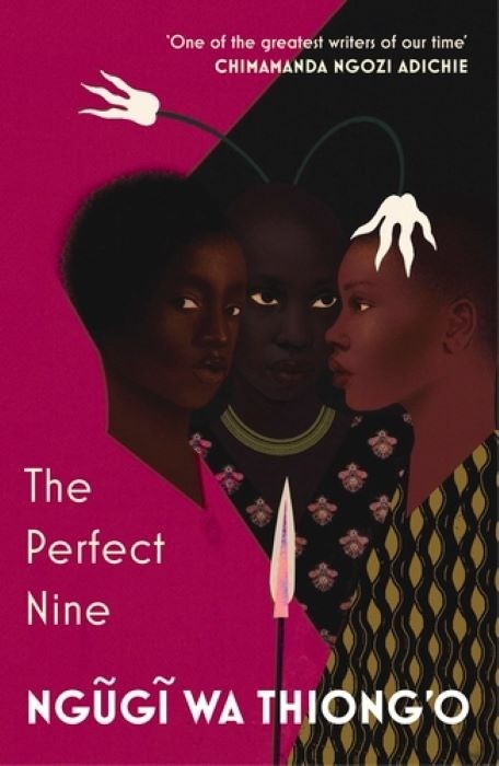 The Perfect Nine - The Epic of Gikuyu and Mumbi  - Ngugi wa Thiong'o