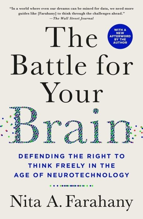The Battle for Your Brain: Defending the Right to Think Freely in the Age of Neurotechnology -   Nita A. Farahany