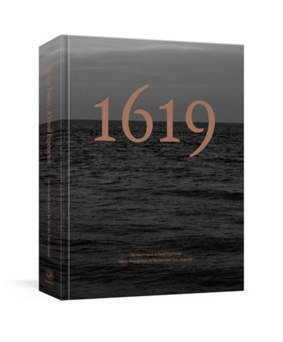 The 1619 Project - A  Visual Experience - Nikole Hannah-Jones and The New York Times Magazine