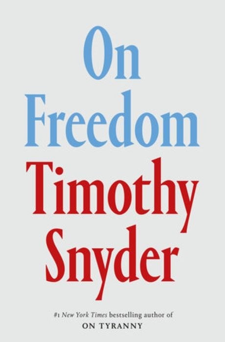 On Freedom  - Timothy Snyder