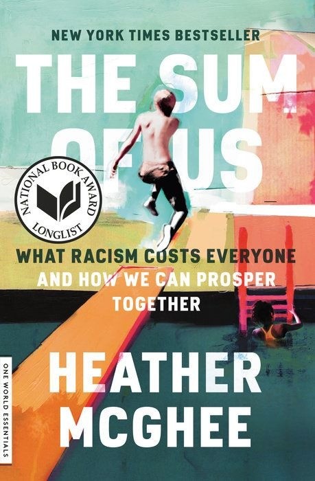 The Sum of Us  - What Racism Costs Everyone and How We Can Prosper Together   -  Heather Mc Gee