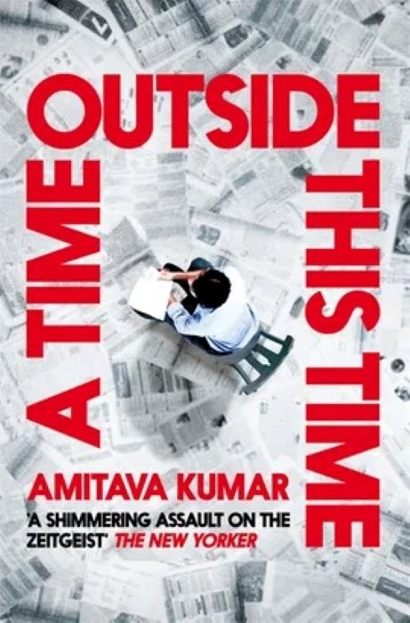 A Time Outside This Time      -    Amitava Kumar