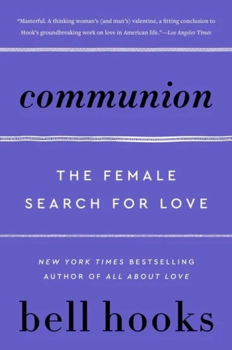 Communion   |   The Female Search for Love   |  Bell Hooks