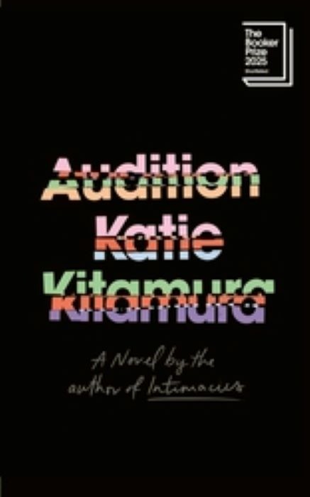 Audition   |   A Novel   |  Katie Kitamura  |  Booker Prize Finalist 2025