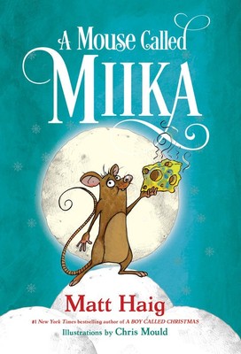 A Boy Called Christmas Series Boxed Set  |  A Boy Called Christmas | The Girl Who Saved Christmas |  A Mouse Called Miika | Matt Haig