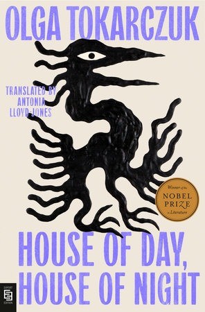 House of Day, House of Night  | A Novel  |  Olga Tokarczuk  | Translated by Antonia Lloyd-Jones | Sold