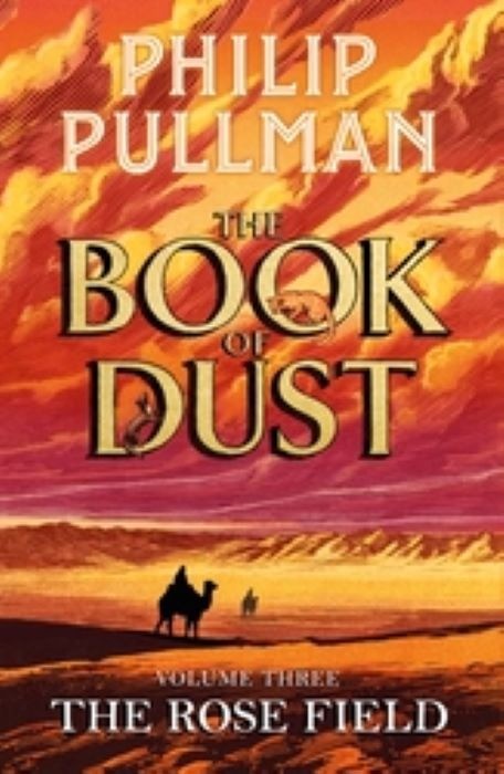 The Rose Field : The Book of Dust  |  Volume Three |  Phillip Pullman |  Hardcover Edition