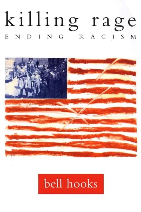 Killing Rage : Ending Racism  |  bell hooks