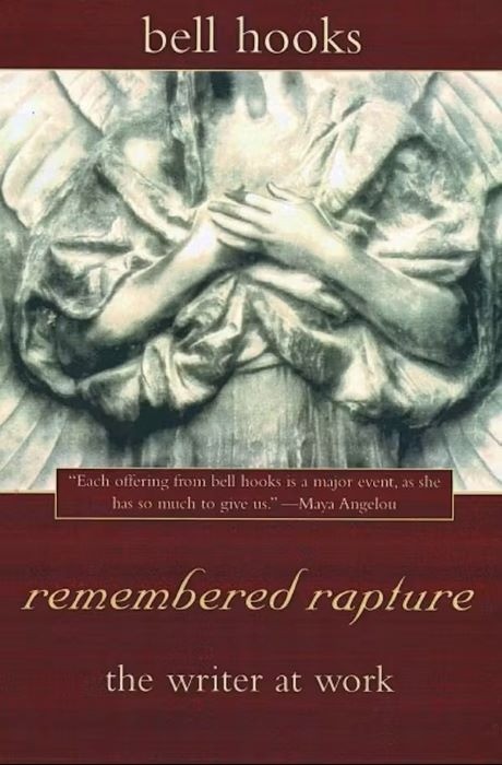 Remembered Rapture  |  The Writer At Work  |  bell hooks