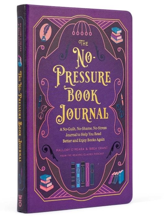 The No-Pressure Book Journal  |   Brea Grant and Mallory O'Meara  |  Illustrated by Rebecca Santo