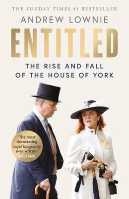 Entitled: The Rise and Fall of the House of York | Andrew Lownie