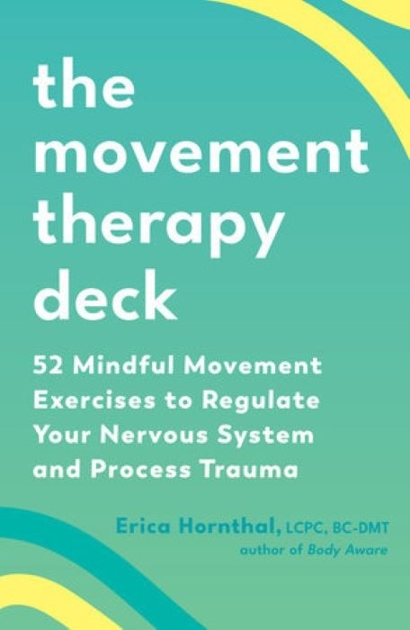 The Movement Therapy Deck  |  Created By Erica Hornthal, LCPC, BC-DMT