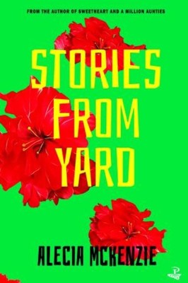 Stories from Yard   |  Alecia McKenzie