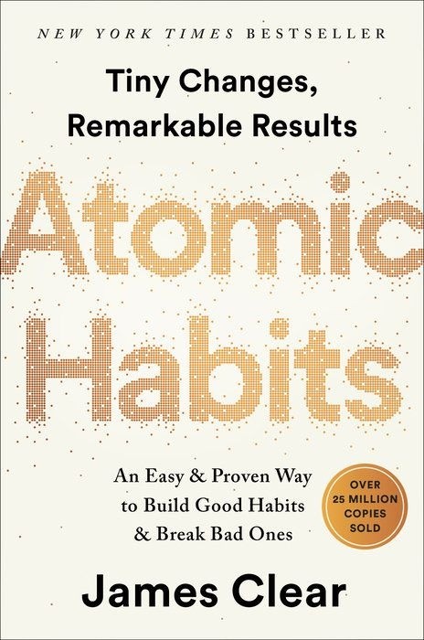 Atomic Habits |  An Easy & Proven Way to Build Good Habits & Break Bad Ones | James Clear  |  Hardcover Edition