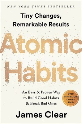 Atomic Habits |  An Easy & Proven Way to Build Good Habits & Break Bad Ones | James Clear  |  Hardcover Edition