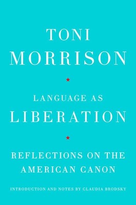 Language as Liberation  | Reflections on the American Canon |  Toni Morrison