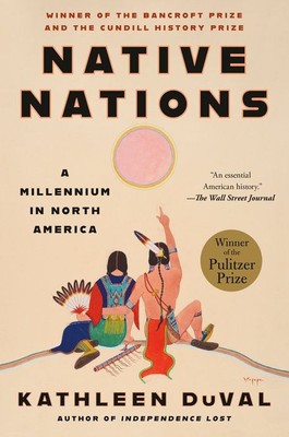 Native Nations  |  A Millennium in North America  |   Kathleen DuVal