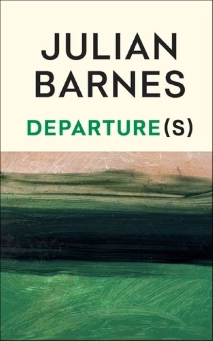 Departure(s)    |  Julian Barnes