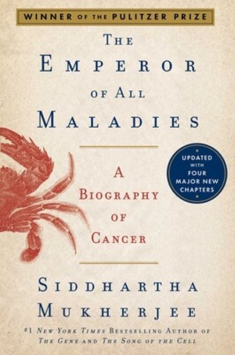 The Emperor of All Maladies  |  A Biography of Cancer  |  Siddhartha Mukherjee