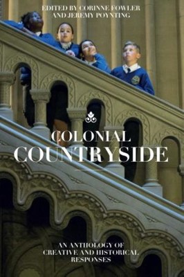 Colonial Countryside | Edited by Corinne Fowler