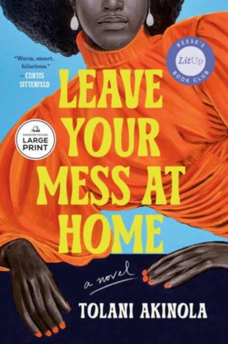 Leave Your Mess at Home   |  A Novel  |  Tolani Akinola | Large Print Edition