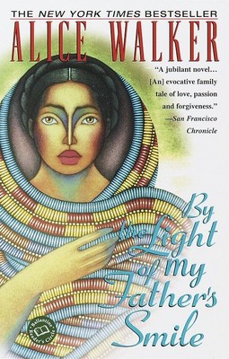 By the Light of My Father's Smile    |  A Novel   |  Alice Walker