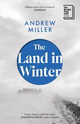 The Land In Winter  |  Andrew Miller  - Booker Prize Shortlist