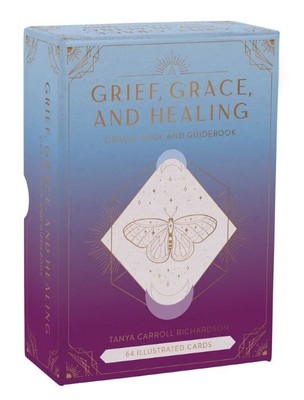 Grief, Grace, and Healing Oracle Deck and Guidebook | Tanya Carroll Richardson