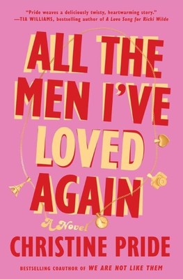 All the Men I've Loved Again | A Novel | Christine Pride
