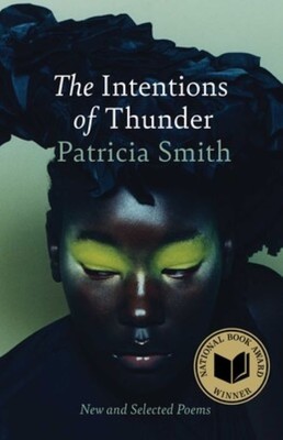 The Intentions of Thunder | New and Selected Poems | Patricia Smith