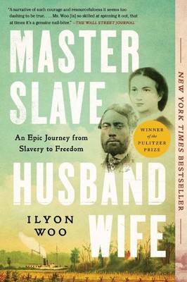 Master Slave Husband Wife   |  An Epic Journey from Slavery to Freedom  |   Ilyon Woo