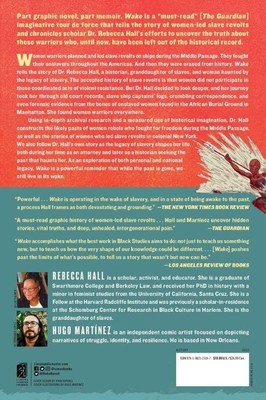 Wake  |  The Hidden History of Women-Led Slave Revolts  |   Rebecca Hall  |  Illustrated by Hugo Martínez