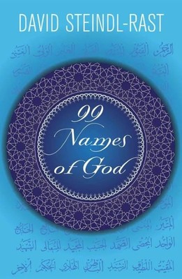 99 Names of God | David Steindl-Rast