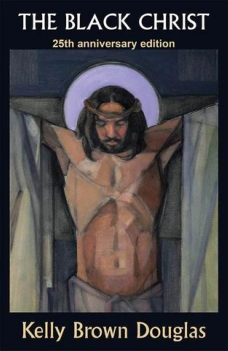 The Black Christ | Kelly Brown Douglas