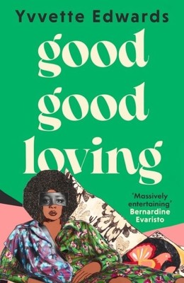 Good Good Loving   |   Yvvette Edwards  - Restocking Soon