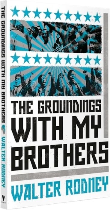The Groundings With My Brothers   |   Walter Rodney