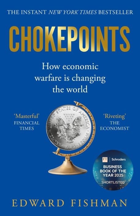 Chokepoints: How Economic Warfare is Changing the World | Edward Fishman