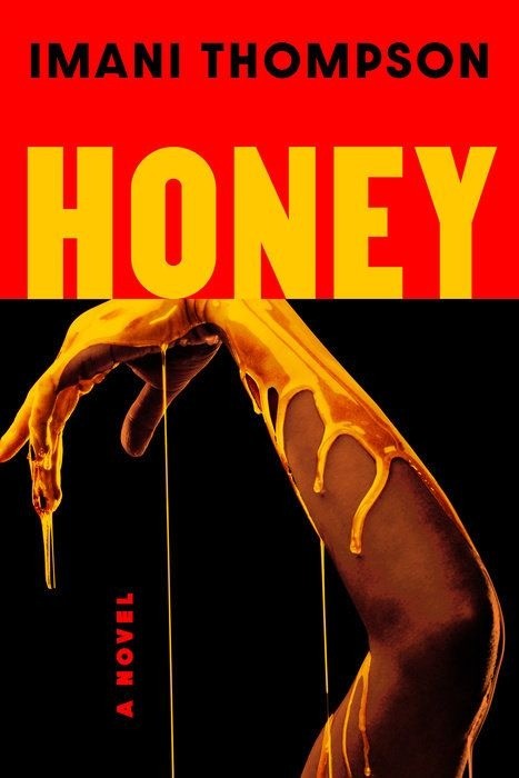 Honey    | A Novel  |   Imani Thompson
