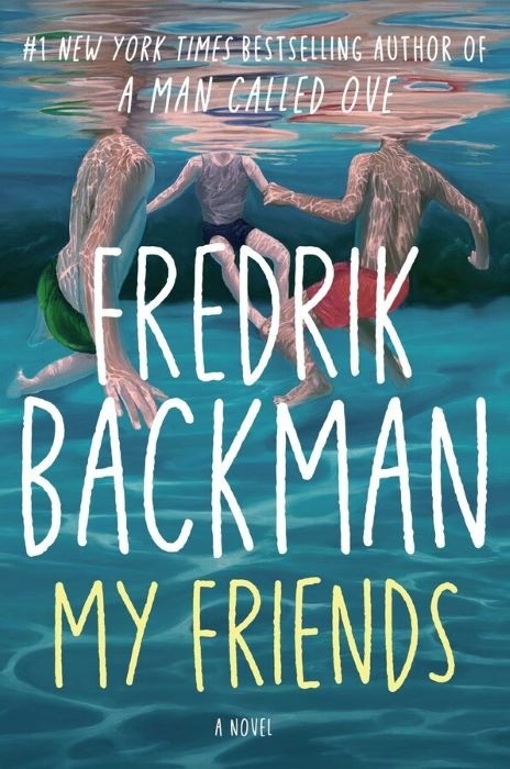 My Friends   |  A Novel  |  Fredrik Backman