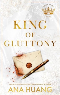 King of Gluttony   |  No. 6 in the Kings of Sin Series  |  Ana Huang