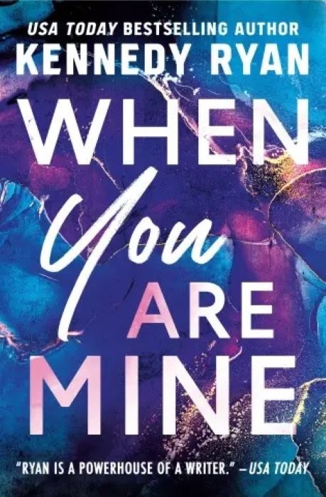 When You Are Mine   |  The Bennett Series Book 1   |  Kennedy Ryan