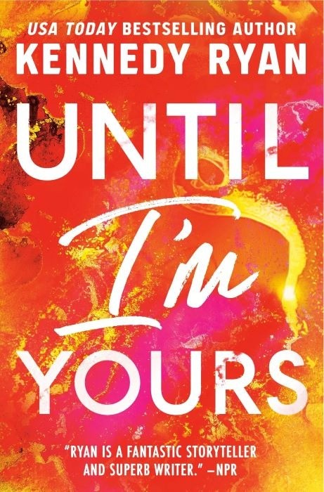 Until I'm Yours   |  The Bennett Series Book 4   |  Kennedy Ryan