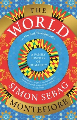 The World :  A Family History of Humanity  |  Simon Sebag Montefiore