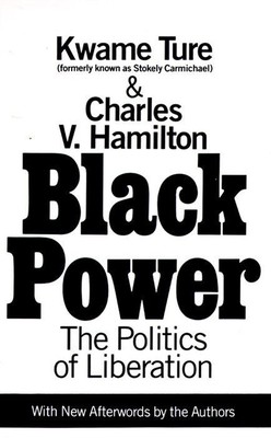 Black Power    |   Politics of Liberation in America   |   Charles V. Hamilton   |   Kwame Ture