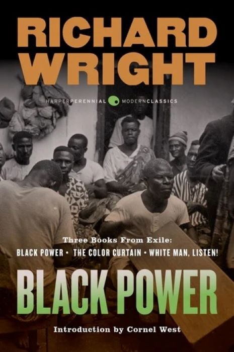 Black Power | Three Books from Exile: Black Power; The Color Curtain; and White Man, Listen! | Richard Wright